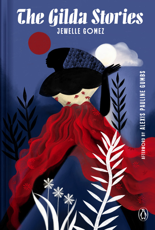 The Gilda Stories by Jewelle Gomez, Jewelle Gomez, Alexis Pauline Gumbs, 9780143138921