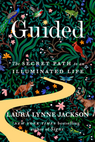 Guided (The Secret Path to an Illuminated Life) by Laura Lynne Jackson, 9780593729571