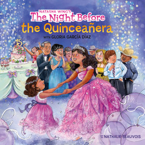 The Night Before the Quinceañera by Natasha Wing, Gloria García Díaz, Nathalie Beauvois, 9798217049394