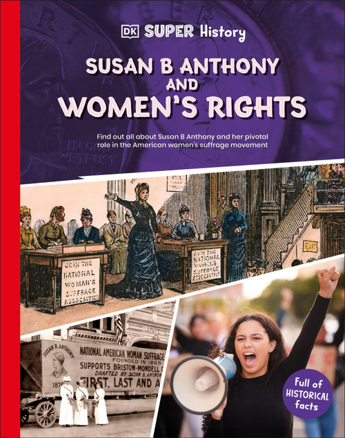 DK Super History Susan B Anthony and Women's Rights by DK, 9798217125784