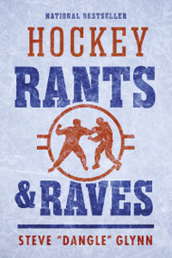 Hockey Rants and Raves - 9781443469982 by Steve "Dangle" Glynn, 9781443469982