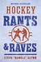 Hockey Rants and Raves - 9781443469982 by Steve "Dangle" Glynn, 9781443469982