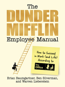 The Dunder Mifflin Employee Manual (How to Succeed in Work-and Life-According to The Office) by Brian Baumgartner, Ben Silverman, Warren Lieberstein, 9780063372788
