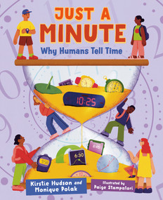 Just a Minute (Why Humans Tell Time) by Kirstie Hudson, Monique Polak, Paige Stampatori, 9781459840621