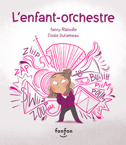 L' enfant-orchestre (French Edition) by Fanny Rainville, Élodie Duhameau, 9782925215745