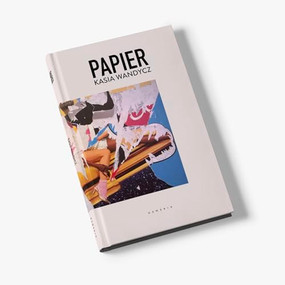 Papier by Kasia Wandycz, Olivier Deloignon, 9782490952366