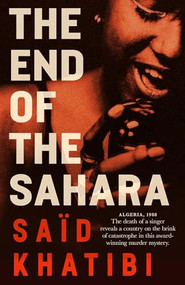 The End of the Sahara by Said Khatibi, Alexander Elinson, 9781916725225