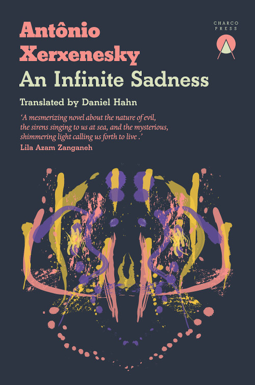 An Infinite Sadness by Antônio Xerxenesky, Daniel Hahn, 9781917260121