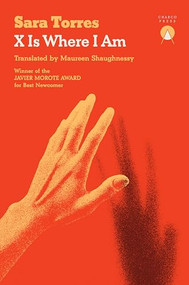 X Is Where I Am by Sara Torres, Maureen Shaughnessy, 9781917260206