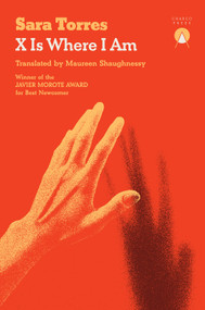 X Is Where I Am by Sara Torres, Maureen Shaughnessy, 9781917260206