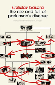 The Rise and Fall of Parkinson's Disease by Svetislav Basara, Randall A. Major, 9781628976328