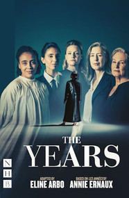 The Years ((West End edition)) by Annie Ernaux, Stephanie Bain, Eline Arbo, 9781839044496
