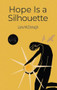 Hope Is a Silhouette by Lana McDonagh, Lana McDonagh, 9781739103019