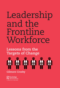 Leadership and the Frontline Workforce (Lessons from the Targets of Change) by Gilmore Crosby, 9781041027959