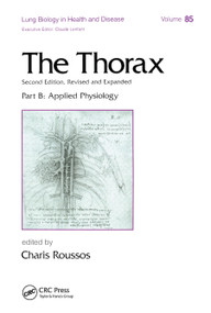 The Thorax, ---Part B (Applied Physiology (In Three Parts)) by Charis Roussos, Theodoros Vassilakopoulos, 9780367448943