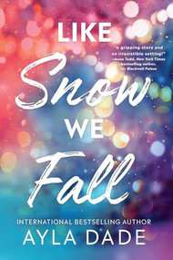 Like Snow We Fall by Ayla Dade, 9781464231094