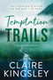 Temptation Trails by Claire Kingsley, 9781464233517