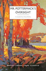 Mr. Pottermack's Oversight by R. Austin Freeman, 9781464237706