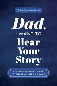 Dad, I Want to Hear Your Story (A Father's Guided Journal to Share His Life & His Love) - 9781464251344 by Jeffrey Mason, 9781464251344