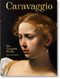 Caravaggio. The Complete Works. 45th Ed. by Sebastian Schütze, 9783836587969