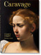 Caravage. L'œuvre complet. 45th Ed. (French Edition) by Sebastian Schütze, 9783836587952