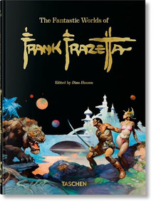 The Fantastic Worlds of Frank Frazetta. 45th Ed. (Bi-Lingual Edition) by Dan Nadel, Zak Smith, Dian Hanson, 9783836597951