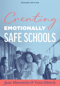 Creating Emotionally Safe Schools, Second Edition ((Cultivate emotional safety and belonging for students and staff)) by Jane Bluestein, Tom Hierck, 9781960574305