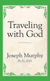 Traveling with God by Dr. Joseph Murphy, 9781722501440