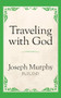 Traveling with God by Dr. Joseph Murphy, 9781722501440
