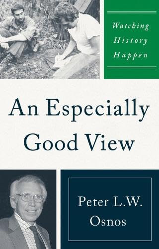 An Especially Good View (Watching History Happen) - 9781735996875 by Peter L. W. Osnos, 9781735996875
