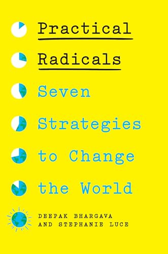 Practical Radicals (Seven Strategies to Change the World) - 9781620979815 by Deepak Bhargava, Stephanie Luce, 9781620979815