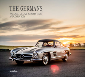 The Germans - Beautiful Machines (The Most Iconic German Cars and Their Era) by gestalten, Blake Z. Rong, 9783967041439