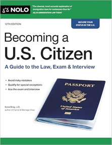 Becoming a U.S. Citizen (A Guide to the Law, Exam & Interview) by Ilona Bray, 9781413332889