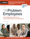 Dealing With Problem Employees (How to Manage Performance & Personal Issues in the Workplace) by The Editors of Nolo, 9781413333091