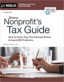 Every Nonprofit's Tax Guide (How to Keep Your Tax-Exempt Status & Avoid IRS Problems) by Stephen Fishman, 9781413332971