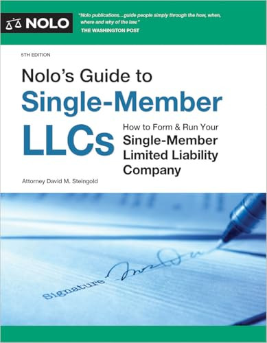 Nolo's Guide to Single-Member LLCs (How to Form & Run Your Single-Member Limited Liability Company) by David M. Steingold, 9781413332865