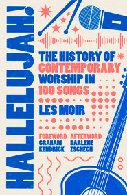 Hallelujah! (The History of Contemporary Worship in 100 Songs) by Les Moir, Graham Kendrick, Darlene Zschech, 9780281090754