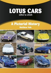 Lotus Cars 1952 to 2024 (A Pictorial History) by Matthew Vale, 9781836440109