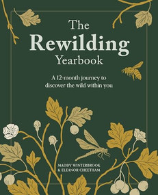 The Rewilding Yearbook (A 12-month journey to discover the wild within you) by Eleanor Cheetham, Maddy Winterbrook, 9781446315712