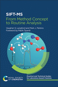 SIFT-MS (From Method Concept to Routine Analysis) by Vaughan S Langford, Mark J Perkins, Patrik Španěl, 9781837674602