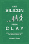 Like Silicon From Clay (What Ancient Jewish Wisdom Can Teach Us About AI) by Michael M. Rosen, 9780844750842