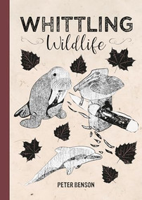 Whittling Wildlife by Peter Benson, 9781784946944