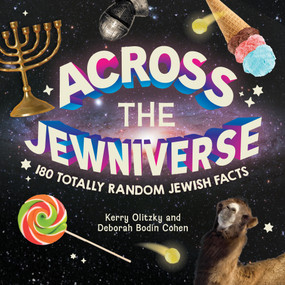 Across the Jewniverse (180 Totally Random Jewish Facts) by Kerry Olitzky, Deborah Bodin Cohen, 9781681156873