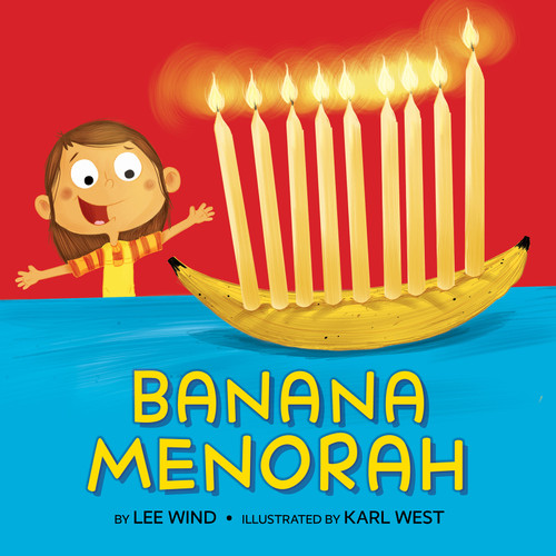 Banana Menorah by Lee Wind, Karl West, 9781681156811