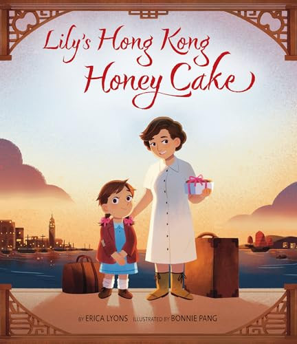 Lily's Hong Kong Honey Cake by Erica Lyons, Bonnie Pang, 9781681156767