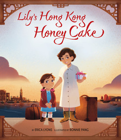 Lily's Hong Kong Honey Cake by Erica Lyons, Bonnie Pang, 9781681156767