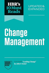 HBR's 10 Must Reads on Change Management, Updated and Expanded (featuring "Leading Change" by John P. Kotter) - 9798892791762 by Harvard Business Review, John P. Kotter, Frances Frei, Vijay Govindarajan, Antonio Nieto-Rodriguez, 9798892791762