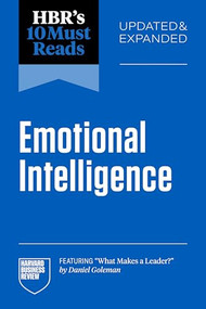 HBR's 10 Must Reads on Emotional Intelligence, Updated and Expanded (featuring "What Makes a Leader" by Daniel Goleman) by Harvard Business Review, Daniel Goleman, Hermina Ibarra, Susan David, Tasha Eurich, 9798892791878