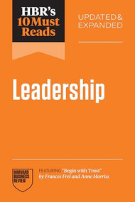 HBR's 10 Must Reads on Leadership, Updated and Expanded (featuring "Begin with Trust" by Frances X. Frei and Anne Morriss) - 9798892791823 by Harvard Business Review, Amy C. Edmondson, Herminia Ibarra, Michael D. Watkins, Hubert Joly, 9798892791823
