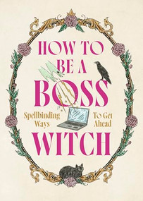 How to Be a Boss Witch (Spellbinding Ways to Get Ahead) by Fee Greening, Welbeck, 9781035429981
